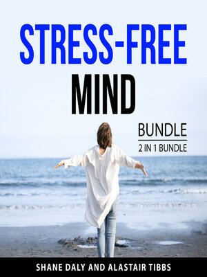 cover image of Stress-Free Mind Bundle